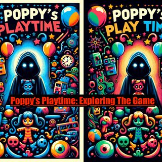 Poppy's Playtime- Exploring The Game