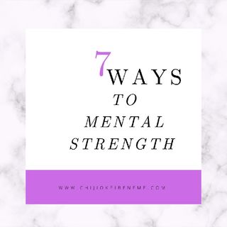 7 Ways To Mental strength