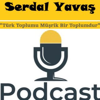 Türk Toplumu Müşrik Bir Toplumdur (Podcast)