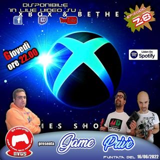 Game Privè - 2a ST - Puntata 28 - Xbox & Bethesda Game Show Giugno 2022