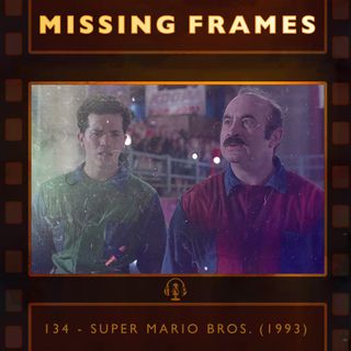 Episode 134 - Super Mario Bros (1993)