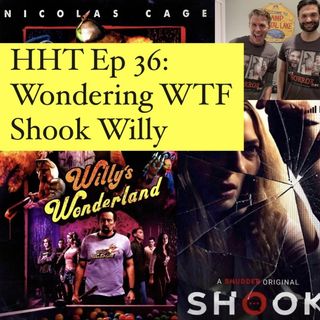 Ep 36: Wondering WTF Shook Willy