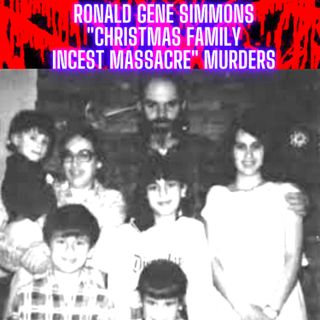 Ronald Gene Simmons "CHRISTMAS FAMILY INCEST MASSACRE" murders