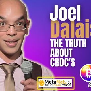 Joel Dalais-The Truth About CBDC's-#78