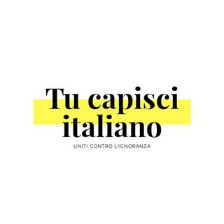 Tu capisci Italiano