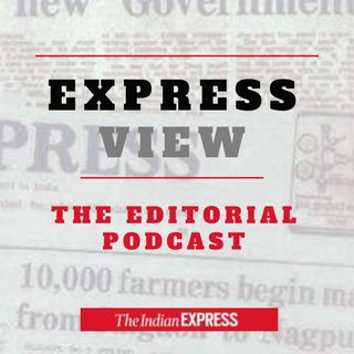 Express View - The Indian Express Editorial Show