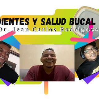 #31 Hablamos de Salud Bucal con el Dr. Jean Carlos Rodriguez