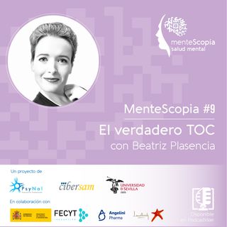 El verdadero TOC, con Beatriz Plasencia | Mentescopia #09