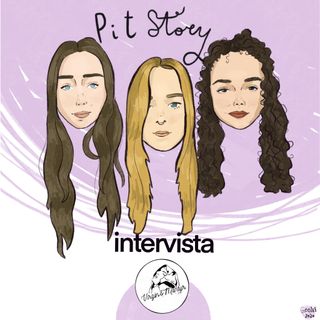 Intervista con il Team di Virgin&Martyr (Greta Tosoni,Greta Elisabetta Vio e Silvia Semenzin) - PitStory Extra Pt.30