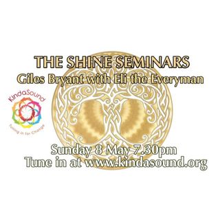 The Shine Seminars | Special Guest Eli the Everyman on Awakening with Giles Bryant