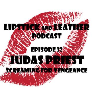 Episode 32: Judas Priest - Screaming For Vengeance