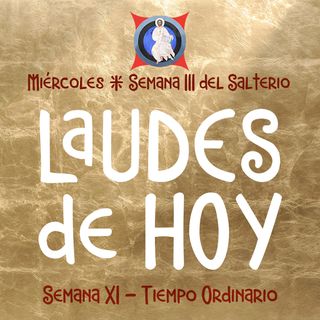 LAUDES DE HOY: 15 JUNIO ♱ Camino Neocatecumenal