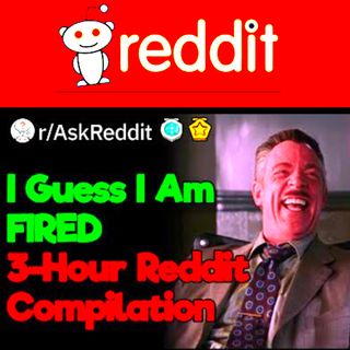 HR Is Not Your Friend (3 Hour Reddit Compilation) I Guess I Am Fired Reddit Stories