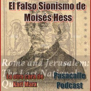 40 - La Otra Cara de Marx - El falso Sionismo de Moisés Hess 1 (XII)