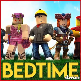 Listen To Oblox Podcasts On Spreaker - bedtime roblox game