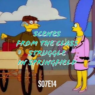 107) S07E14 (Scenes From The Class Struggle In Springfield)