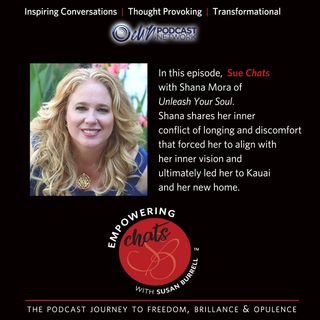 Susan chats with Shanna Mora of "Unleash Your Soul."