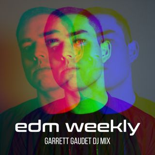 EDM Weekly Episode 371 - Garrett Gaudet DJ Mix