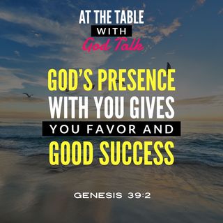 God’s Presence with You Gives You Favor and Good Success - Joesph Story Part 3