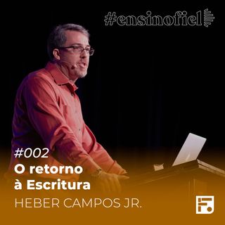 O retorno à Escritura - Heber Campos Jr.