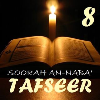 Soorah an-Naba' Part 8, Verses 29-30