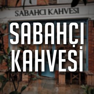 Sabahçı Kahvesı