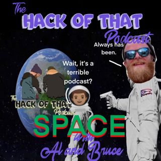 The Hack Of Space - Episode 55
