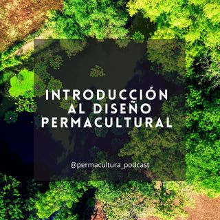 T1E18 - Introducción al diseño permacultural