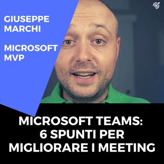 Microsoft Teams: 6 spunti per migliorare i meeting