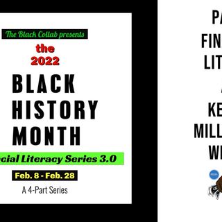 Watch Part 4 of the Black History Month Financial Literacy Series 3.0 - Chaning the mindset to wealth and behaviors