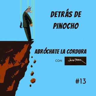 EP 13: Detrás de Pinocho