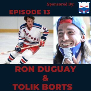 Ep. 13- Ron Duguay & Tolik Borts
