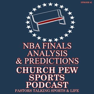 NBA Finals Analysis & Predictions - Gentlemen's Sweep?