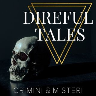 Direful Tales -  Crimini & Misteri Irrisolti