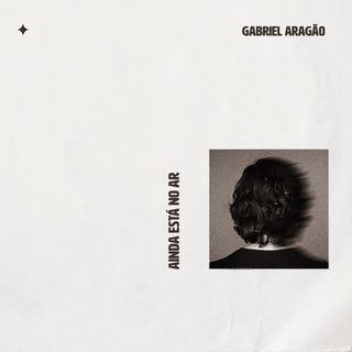 Gabriel Aragão, do grupo Selvagens à Procura de Lei, lança primeiro álbum solo