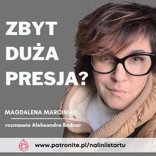 #49 Dlaczego nakładasz na siebie presję w sporcie? - Magdalena Marciniak