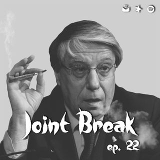 Jointbreak Ep.22: "420 semi ai 4 venti!"
