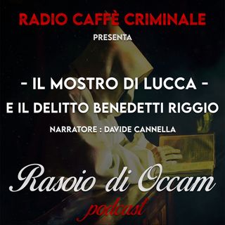 Il Mostro di Lucca e il delitto Benedetti Riggio