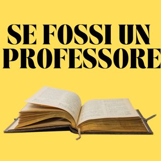 #Toscanella Se io fossi professore...