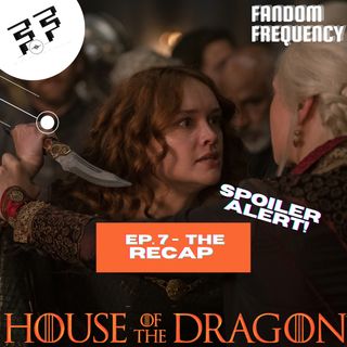House Of The Dragon (Game Of Thrones) |  Episode 7 | The Recap