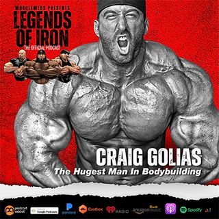 Legends of Iron episode 15 with Craig Golias: The Hugest man in Bodybuilding