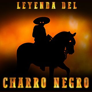 El Charro Negro - Versión de Luis Bustillos - Leyenda de Terror Mexicana