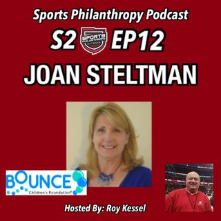 S2:EP12 Joan Steltman, Bounce Children's Foundation