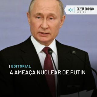 Editorial: A ameaça nuclear de Putin