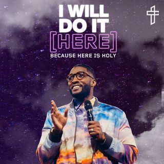 I Will Do It [Here] // Worship On The Word (Part 3) // Michael Todd