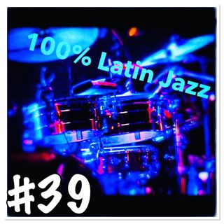 100%  latin jazz #39