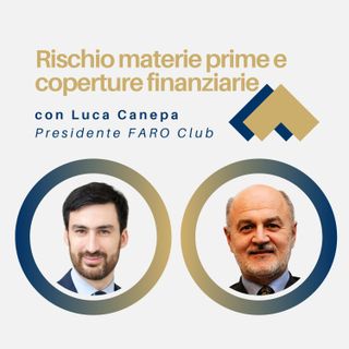 053 - Rischio materie prime e coperture finanziarie con Luca Canepa