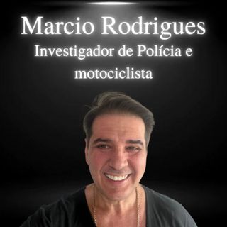Márcio Rodrigues, investigador da polícia de SP e motociclista  - EP#23