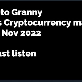 Crypto Granny talks Cryptocurrency markets 16th Nov 2022   A MUST LISTEN