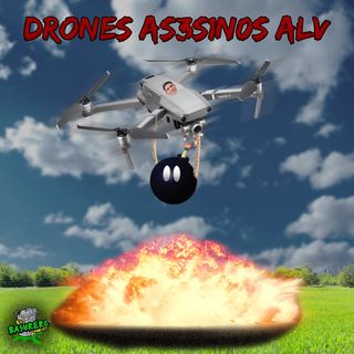 DRONES AS3S1NOS ALV!!!